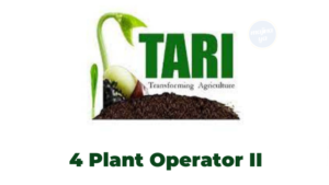 4 Plant Operator II Jobs at Tanzania Agricultural Research Institute (TARI) Announcement