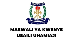 Maswali ya Usaili UHAMIAJI (IMMIGRATION) Interview questions The latest