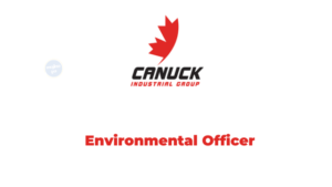 The latest Jobs in Environmental Officer at Canuck Company Limited