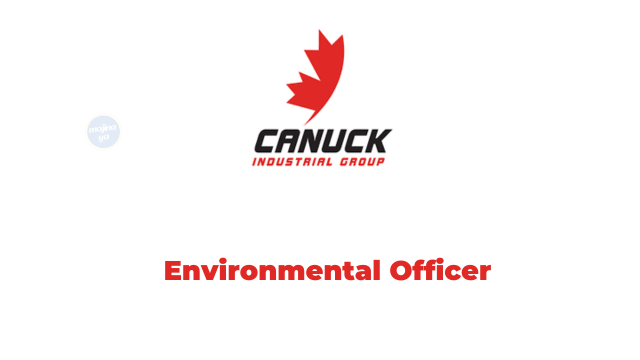 The latest Jobs in Environmental Officer at Canuck Company Limited