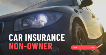 Non-Owner Car Insurance 2024/2025