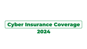 Cyber Insurance Coverage 2024